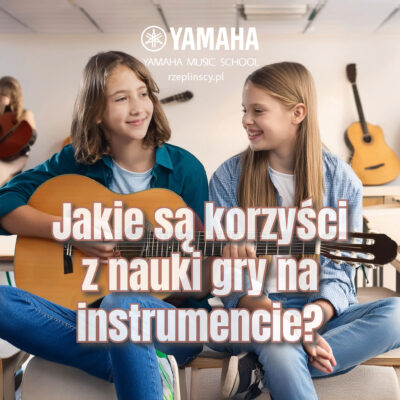 korzyści z gry na instrumentach muzycznych